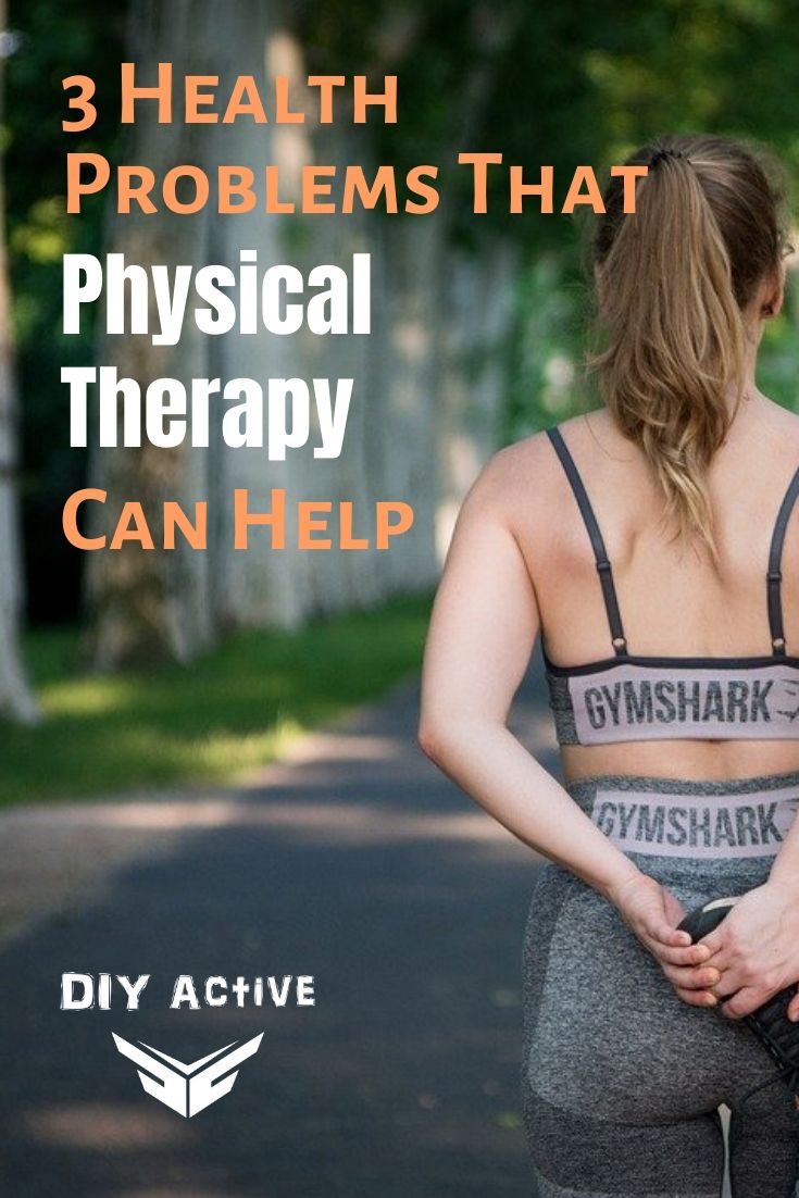 Health Problems That Physical Therapy Can Help