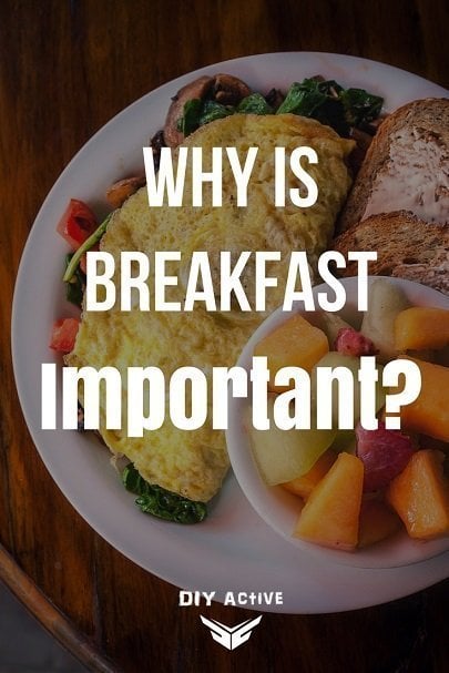 Breakfast: the most important meal of your day - DIY Active