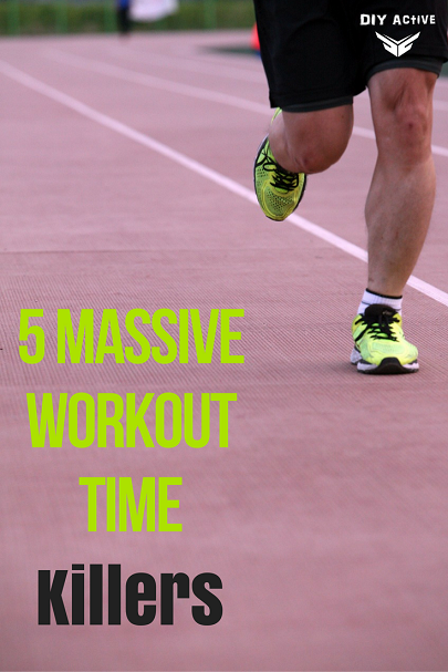 5 Massive Workout Time Killers