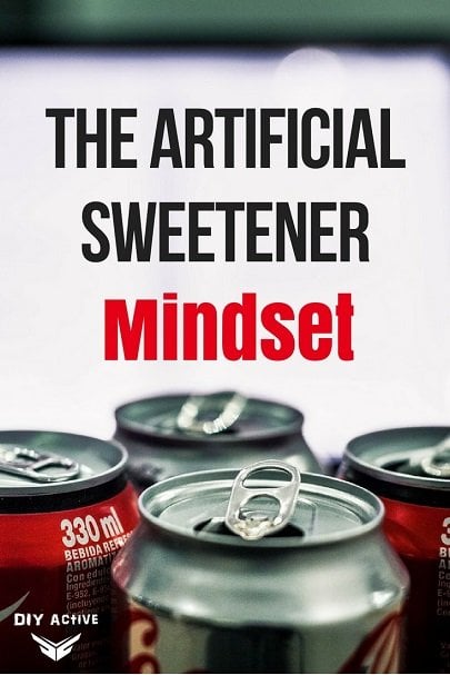 The Artificial Sweetener Mindset