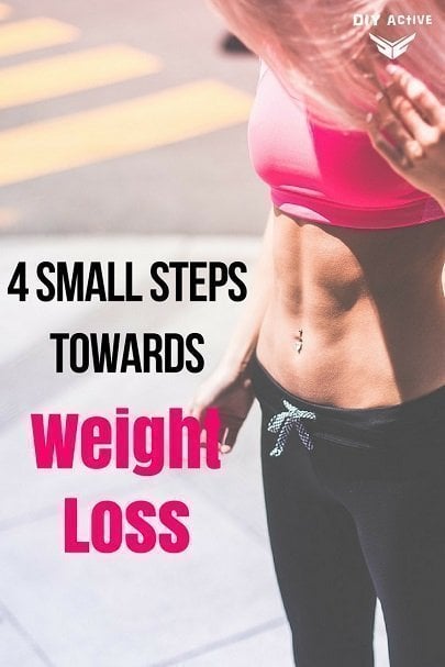 4 Small Steps Towards Weight Loss