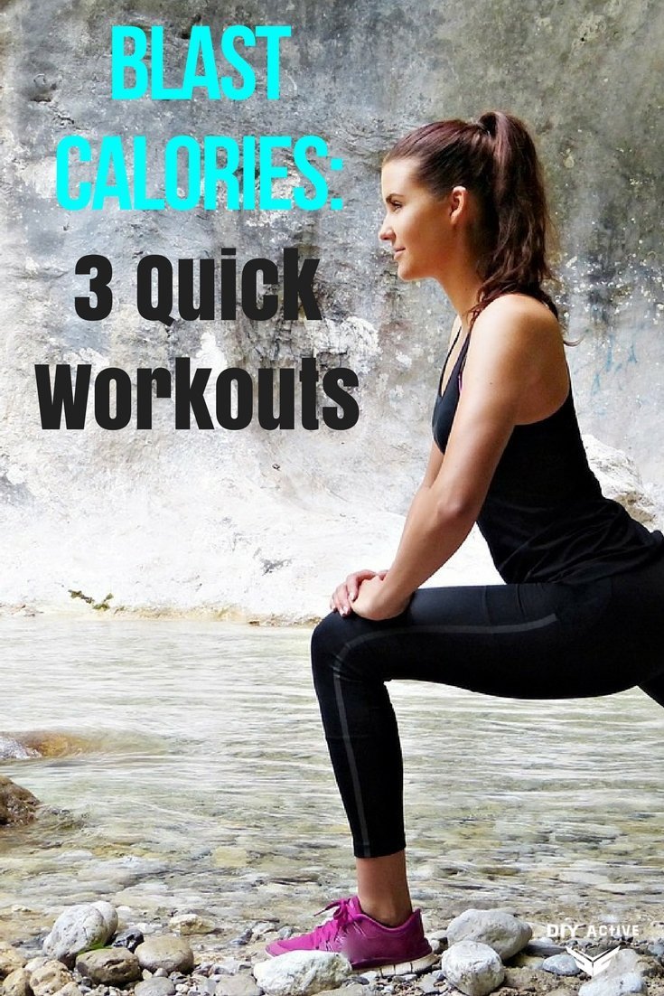 Blast Calories With These 3 Quick Workouts
