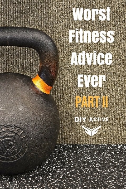 Worst Fitness Advice Ever Part II