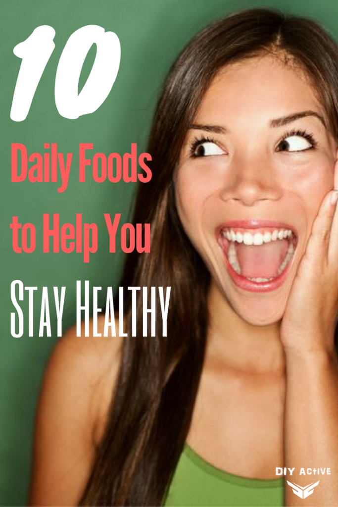 10 daily foods to help you stay healthy