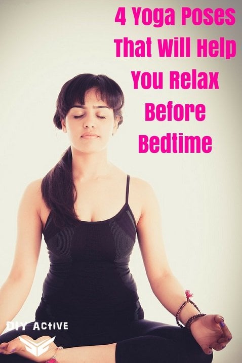 4 Yoga Poses That Will Help You Relax Before Bedtime Today