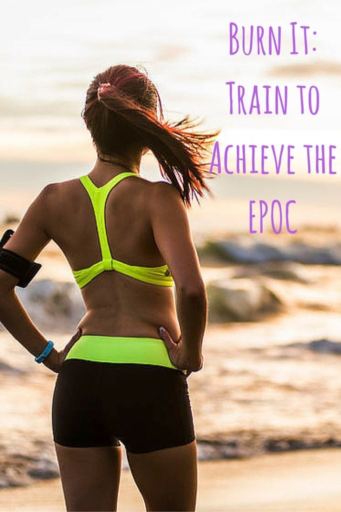 Burn It- Train to Achieve the EPOC