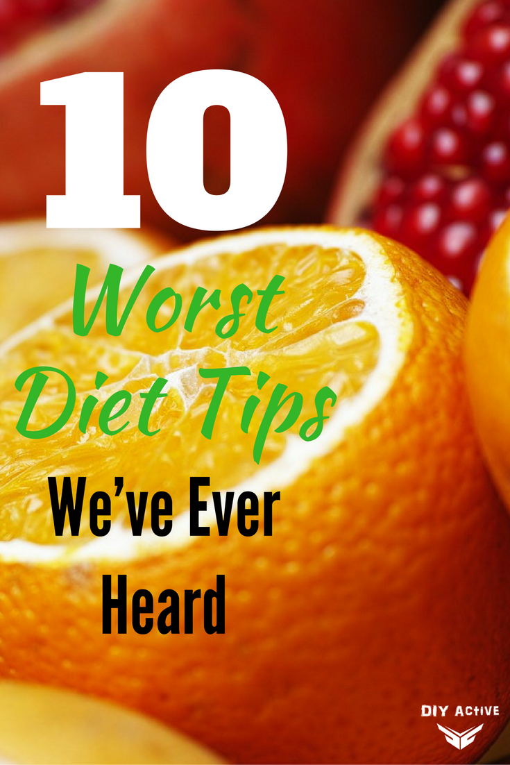 10 Worst Advice on Diet Tips We’ve Ever Heard