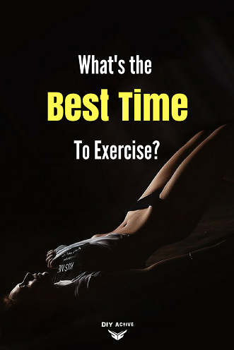 What's the best time to exercise