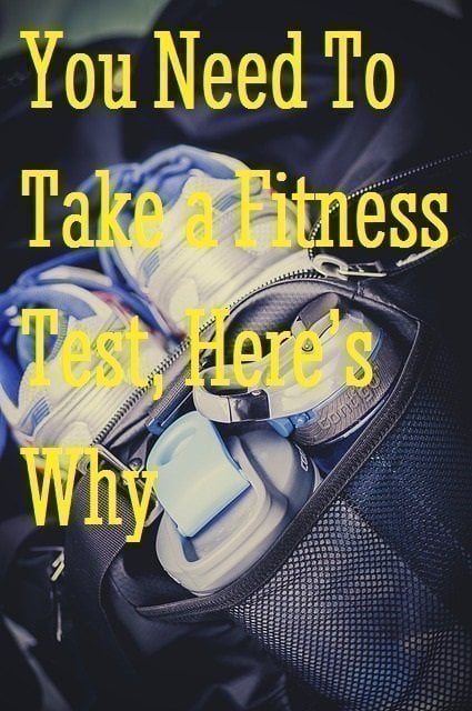 You Need To Take a Fitness Test, Here’s Why