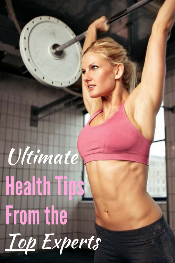 5 Ultimate Health Tips From the Top Experts