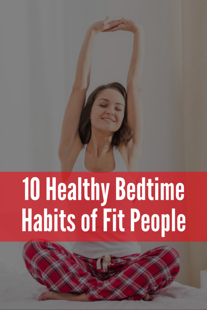 10 Healthy Bedtime Habits of Fit People