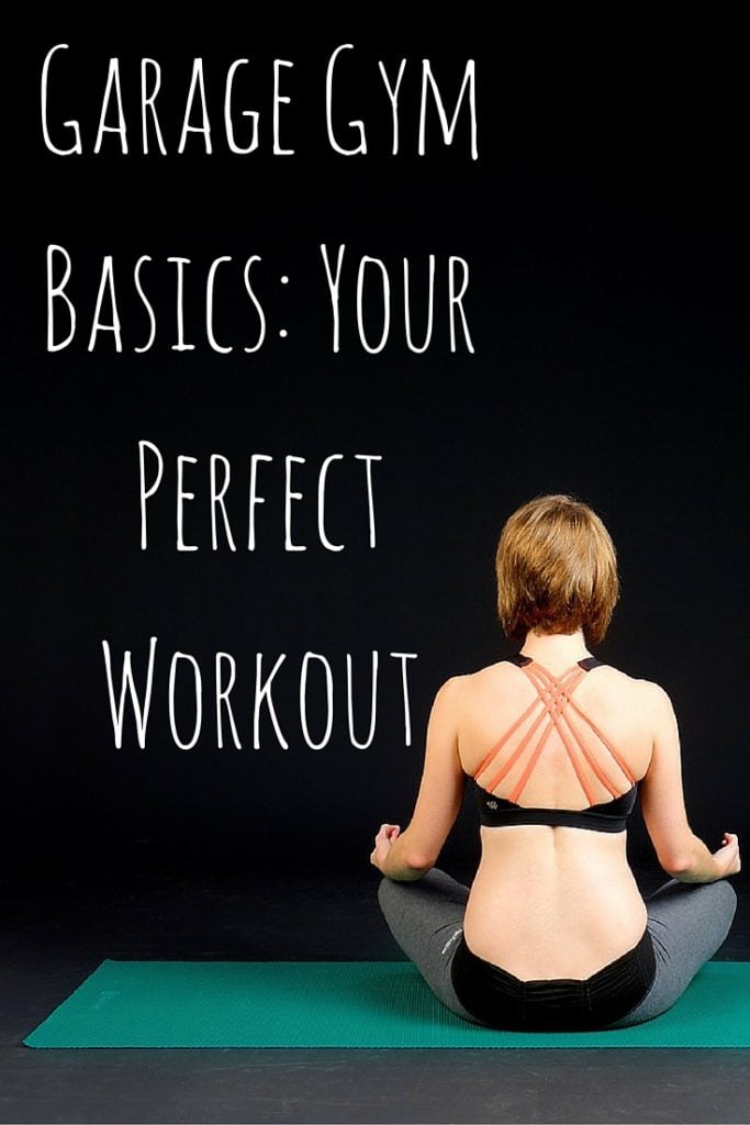 Garage Gym Basics- Your Perfect Workout