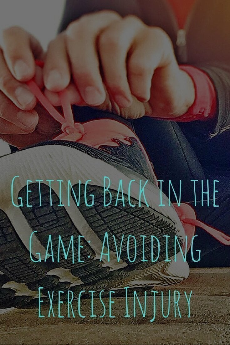 Getting Back in the Game- Avoiding Exercise Injury