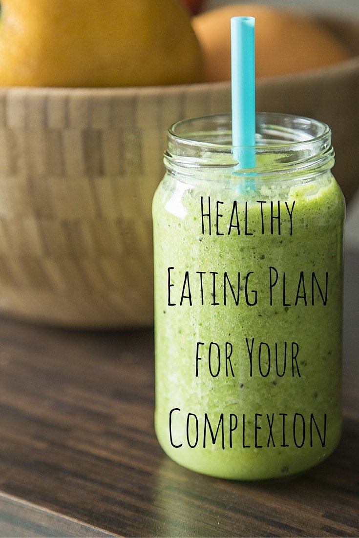 Healthy Eating Plan for Your Complexion