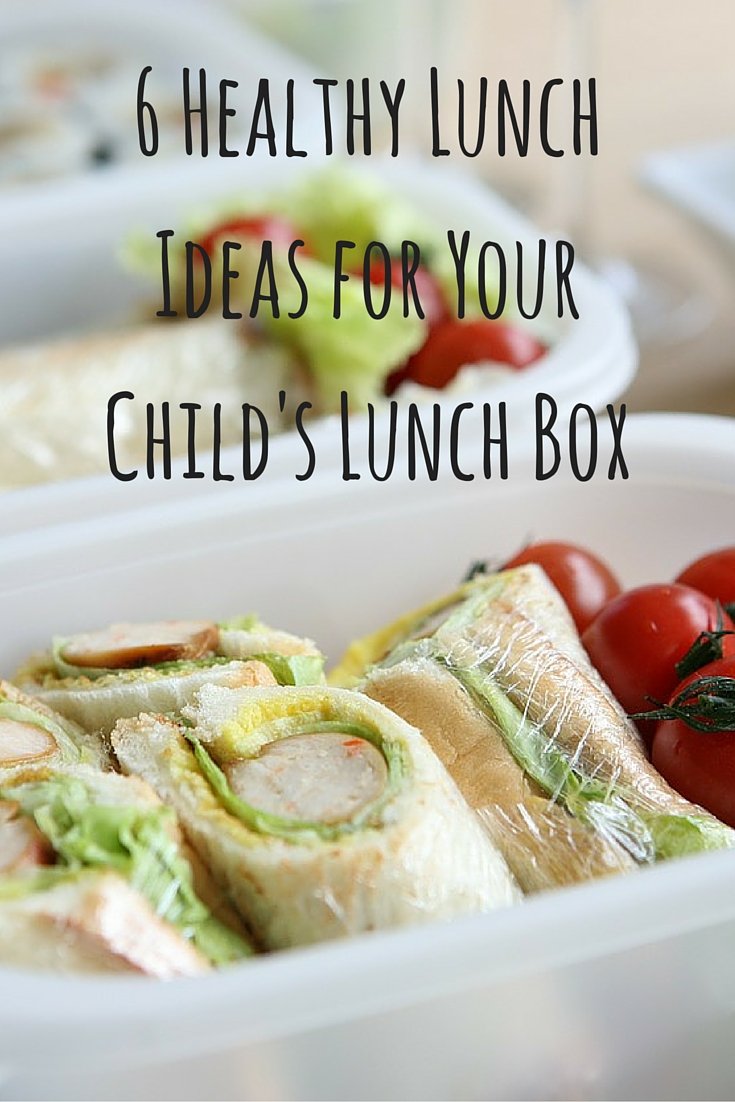 6 Healthy Lunch Ideas for Your Child's Lunch Box