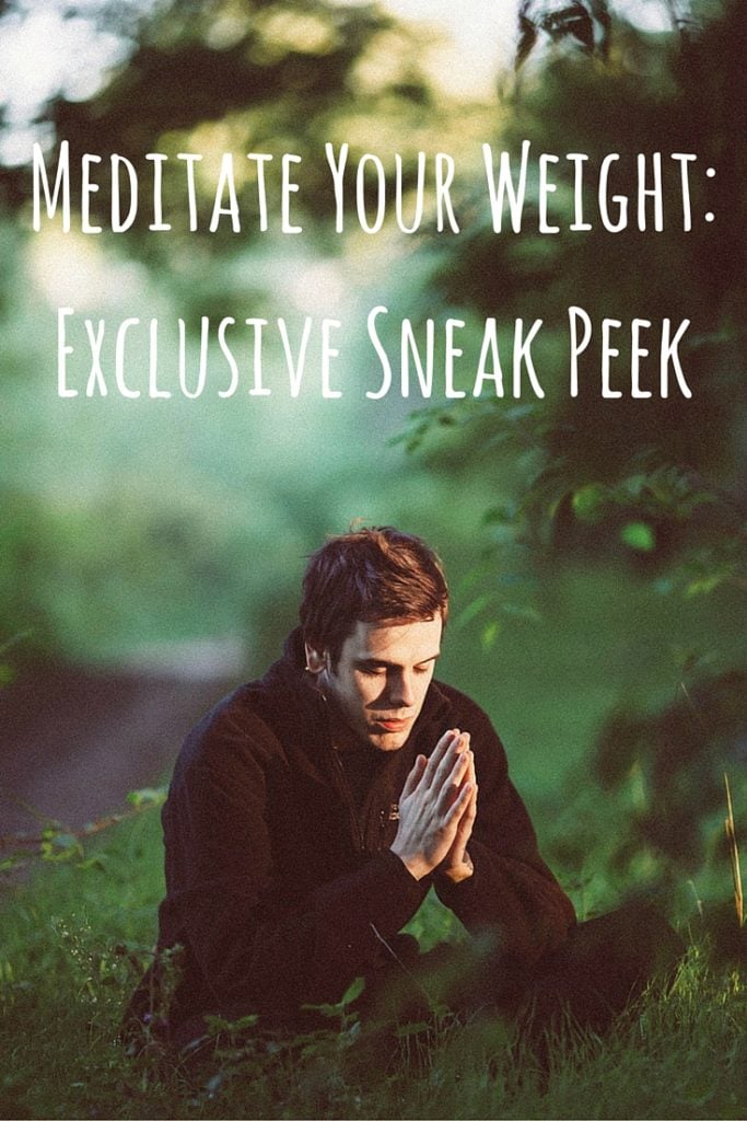 Meditate Your Weight- Exclusive Sneak Peek