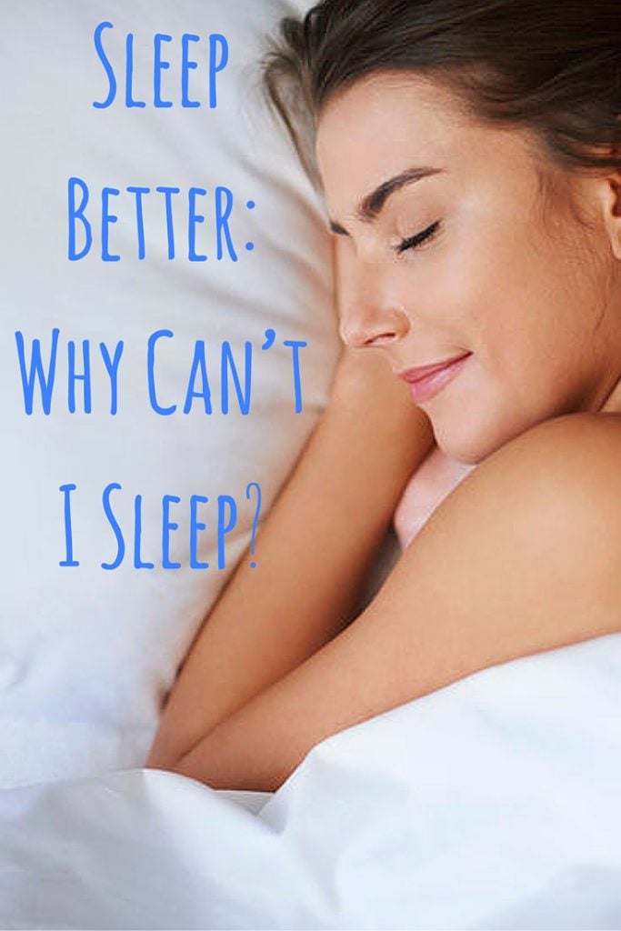 Sleep Better Why Can’t I Sleep-