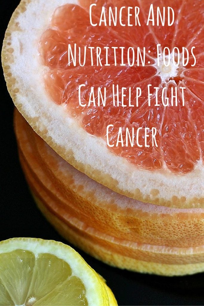 Cancer And Nutrition Foods Can Help Fight Cancer
