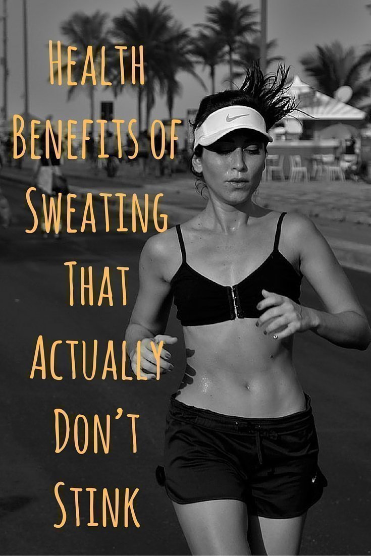 Health Benefits of Sweating That Actually Don’t Stink