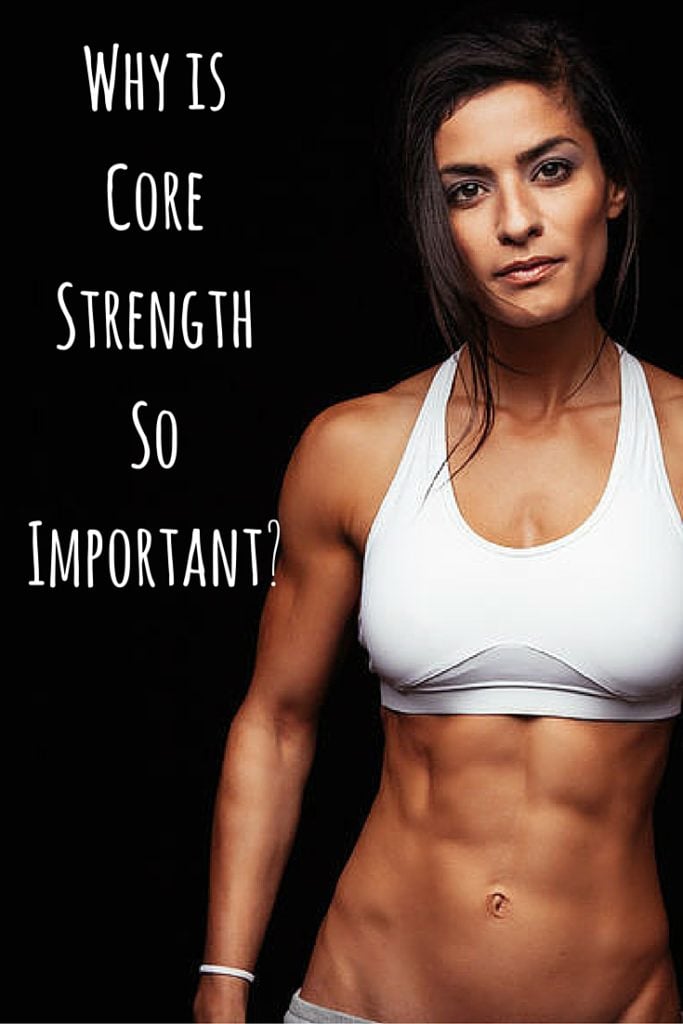 Why is Core Strength So Important-