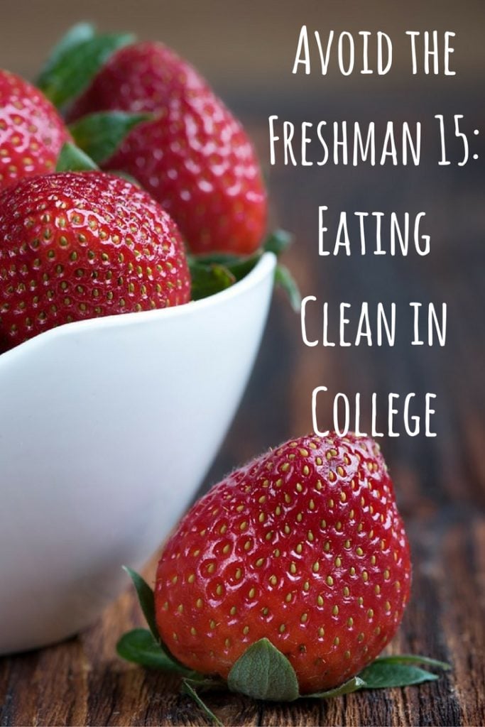 Avoid the Freshman 15 Eating Clean in College