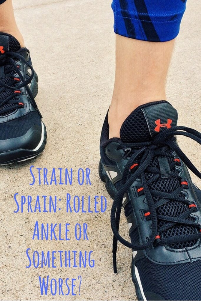 Strain or Sprain- Rolled Ankle or Something Worse-