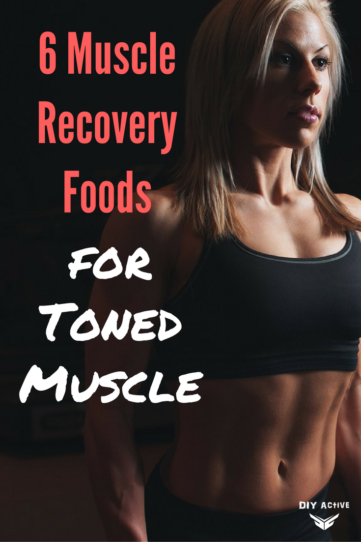 6 Muscle Recovery Foods for Toned Muscle