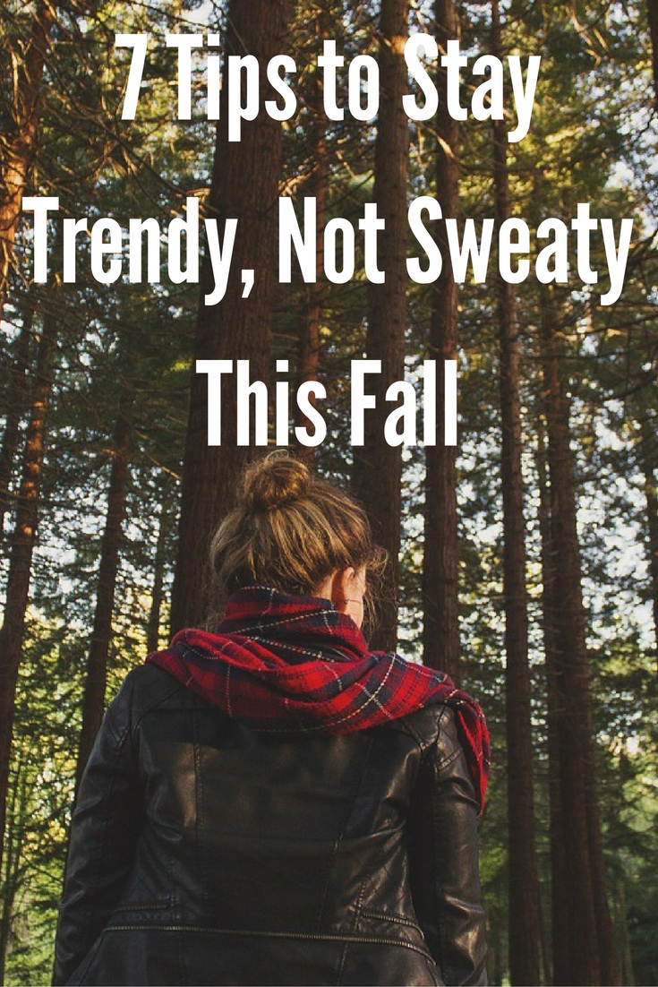 I Hate Sweating: 7 Ways to Stay Trendy Without Sweating
