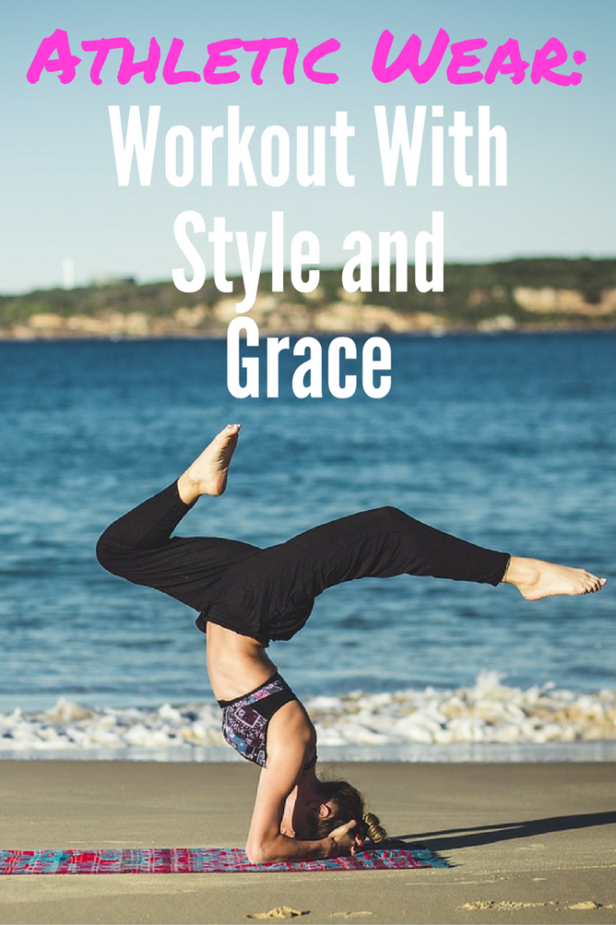 Athletic Wear - Workout With Style and Grace