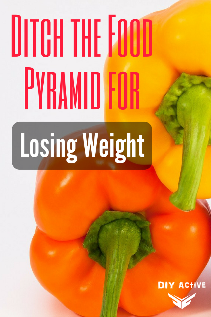Ditch the Food Pyramid for Losing Weight