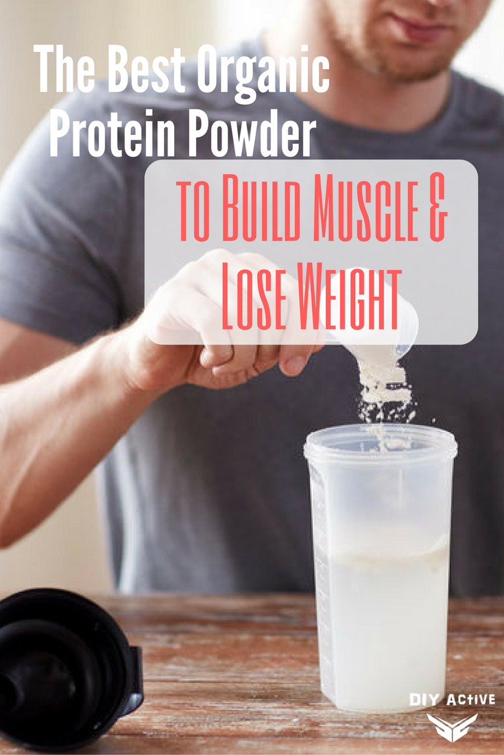 The Best Organic Protein Powder to Build Muscle & Lose Weight | DIY Active