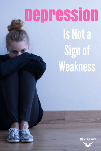 Depression Is Not a Sign of Weakness