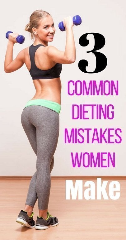 3 Very Common Dieting Mistakes Women Make