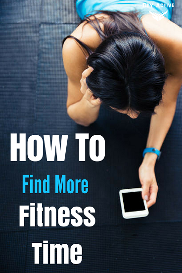 How to Find More Fitness Time in the Day