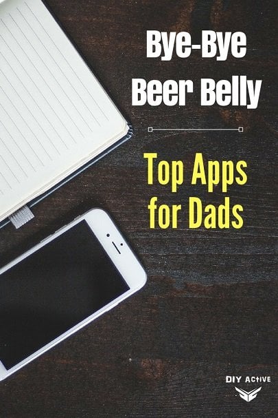 Bye-Bye Beer Belly Top Apps for Healthy Dads