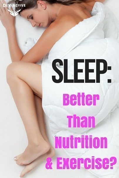 Is Sleep More Important Than Nutrition and Exercise
