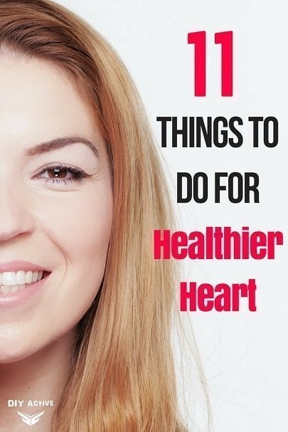 11 Things You Need To Do for Healthier Heart