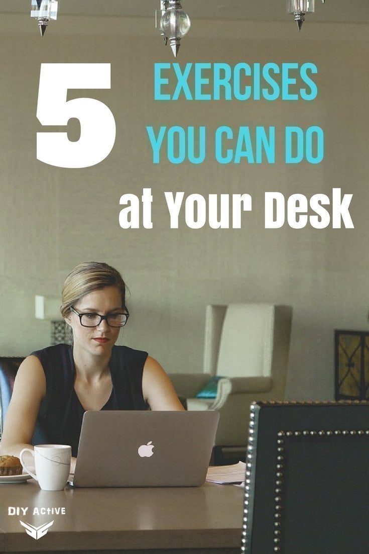 Desk Workouts: 5 Exercises To Do At Your Desk