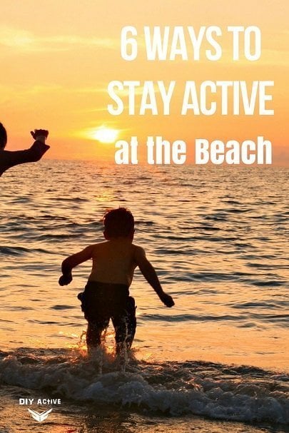 6 Ways to Stay Active at The Beach This Summer