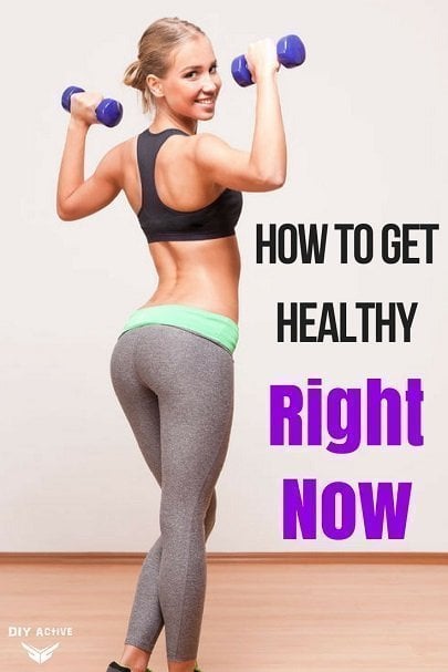 8 Ways to Get Healthy Right Now!