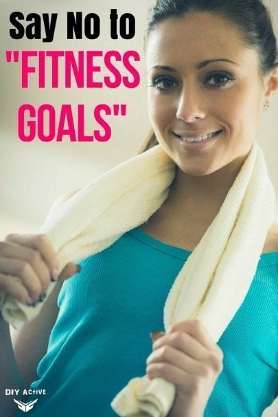Say no to fitness goals