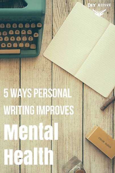 5 Ways Personal Writing Improves Mental Health