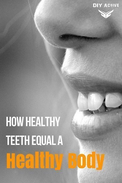 How Healthy Teeth Equal a Healthy Body