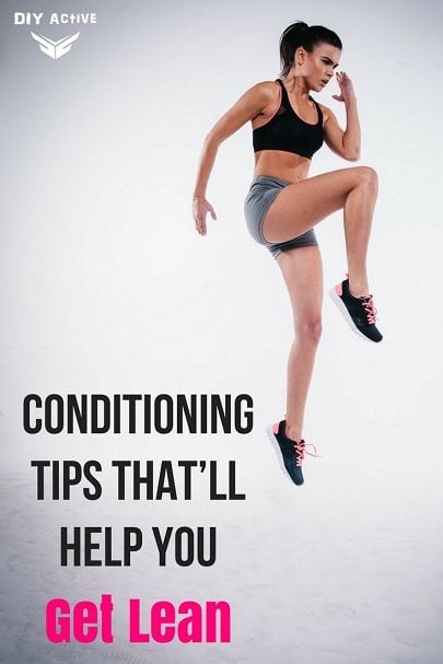 5 Conditioning Tips That’ll Help You Get Lean