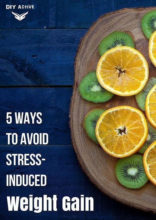 5 Ways to Avoid Stress-Induced Weight Gain