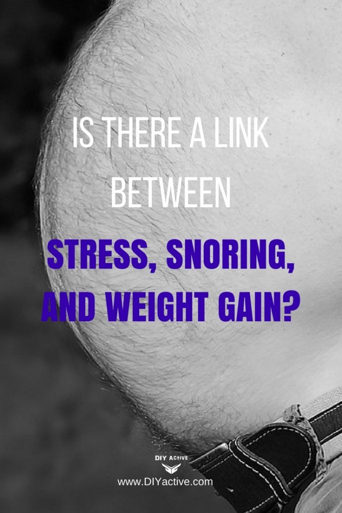 stress, snoring, weight gain