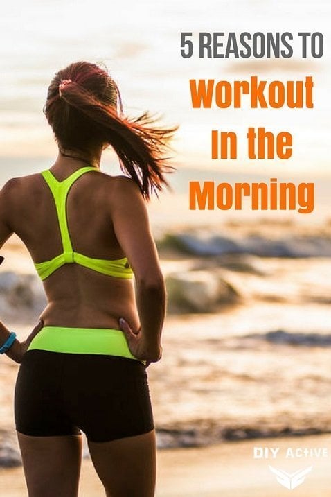 5 Reasons Why You Should Workout in the Morning