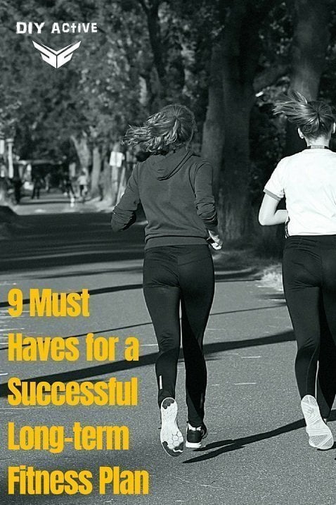 9 Must Haves for a Successful Long-term Fitness Plan Get Started