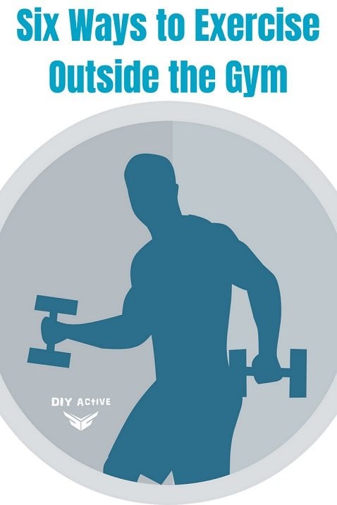 Six Ways to Exercise Outside the Gym