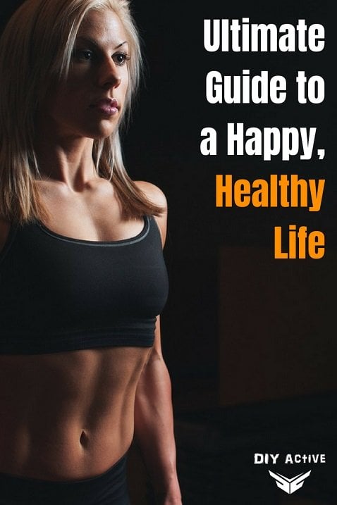 The Ultimate Guide to a Happy, Healthy Life Today